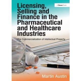 Licensing, Selling and Finance in the Pharmaceutical and Healthcare Industries