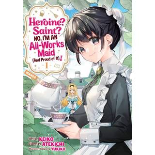 Heroine? Saint? No, I'm an All-Works Maid (And Proud of It)! (Manga) Vol. 1
