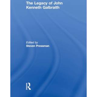 The Legacy of John Kenneth Galbraith