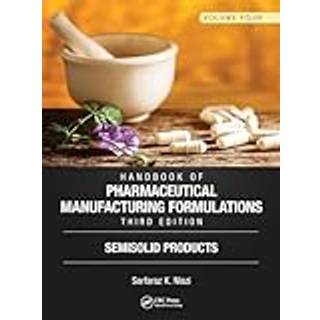 Handbook of Pharmaceutical Manufacturing Formulations, Third Edition