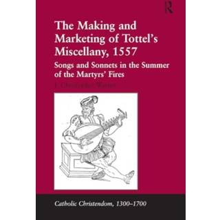 The Making and Marketing of Tottel’s Miscellany, 1557
