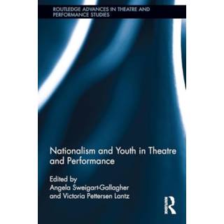 Nationalism and Youth in Theatre and Performance