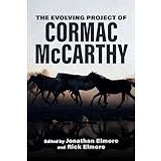 The Evolving Project of Cormac McCarthy