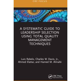 A Systematic Guide to Leadership Selection Using Total Quality Management Techniques