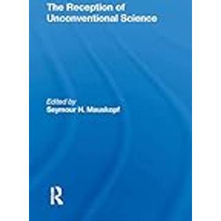 The Reception Of Unconventional Science