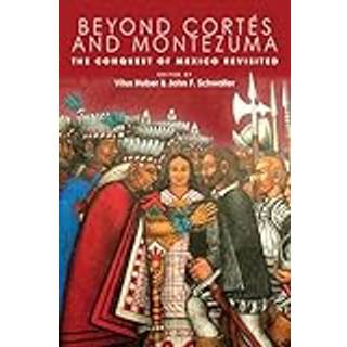 Beyond Cortes and Montezuma