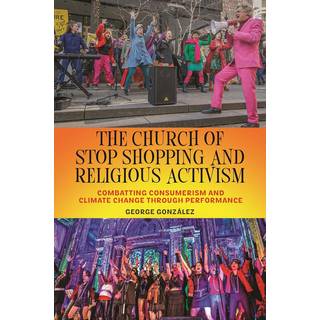 The Church of Stop Shopping and Religious Activism