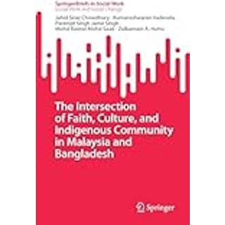 The Intersection of Faith, Culture, and Indigenous Community in Malaysia and Bangladesh