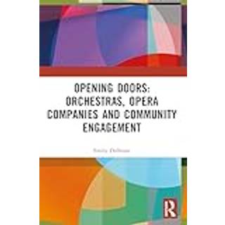 Opening Doors: Orchestras, Opera Companies and Community Engagement