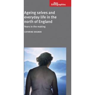 Ageing Selves and Everyday Life in the North of England