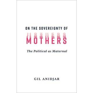 On the Sovereignty of Mothers