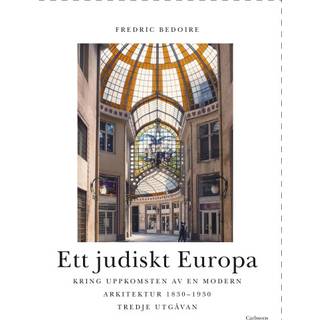 Ett judiskt Europa : kring uppkomsten av en modern arkitektur 1830-1930