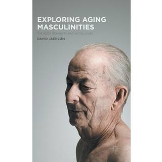 Exploring Aging Masculinities