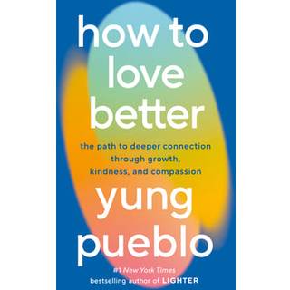 How to Love Better