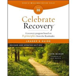 Celebrate Recovery Leader's Guide, Revised and Updated