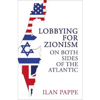 Lobbying for Zionism on Both Sides of the Atlantic