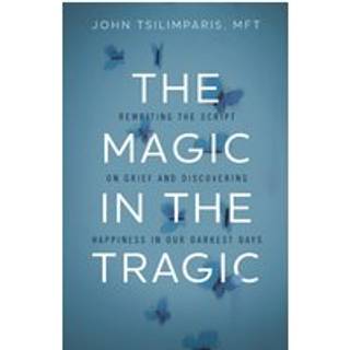 The Magic in the Tragic