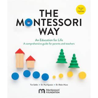 The Montessori Way, Revised and Expanded