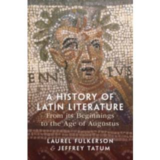 A History of Latin Literature From its Beginnings to the Age of Augustus