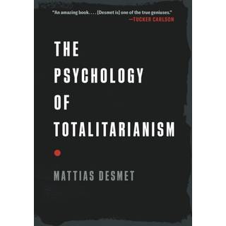 The Psychology of Totalitarianism