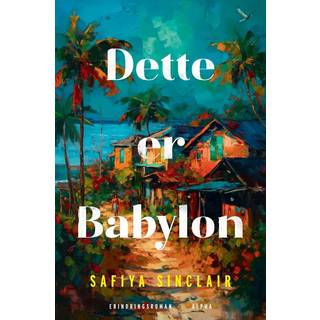 Dette er Babylon af Safiya Sinclair