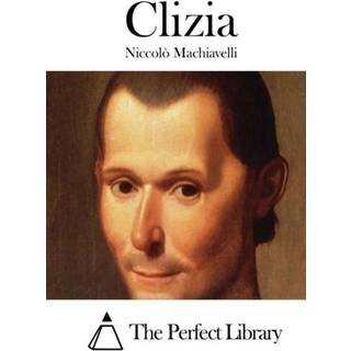 Niccolo Machiavelli - Clizia