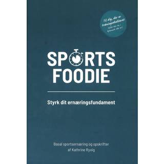 Sports foodie - styrk dit ernæringsfundament