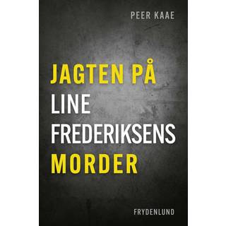 Jagten på Line Frederiksens morder