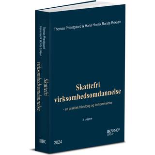 Hans Henrik Bonde Eriksen; Thomas Præstgaard - Skattefri virksomhedsomdannelse - en praktisk håndbog og lovkommentar