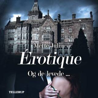Erotique #2: Og de levede ... (Lydbog)