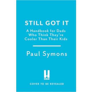 Cooler Than My Kids: A Handbook for Hip Dads