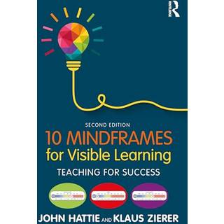 10 Mindframes for Visible Learning
