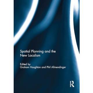 Spatial Planning and the New Localism