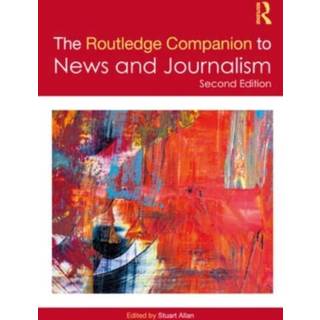 The Routledge Companion to News and Journalism
