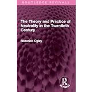 The Theory and Practice of Neutrality in the Twentieth Century