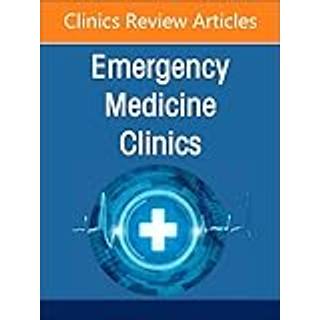 Risk Management in Emergency Medicine, An Issue of Emergency Medicine Clinics of North America