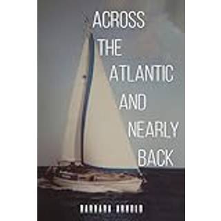 Across the Atlantic and Nearly Back