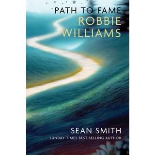 PATH TO FAME: ROBBIE WILLIAMS