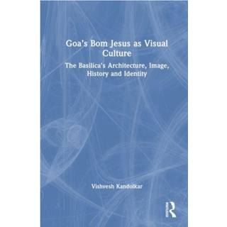 Goa’s Bom Jesus as Visual Culture