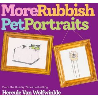 More Rubbish Pet Portraits