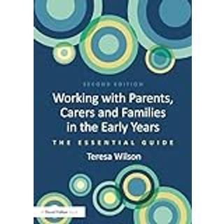Working with Parents, Carers and Families in the Early Years