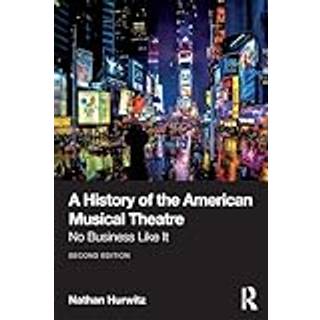 A History of the American Musical Theatre
