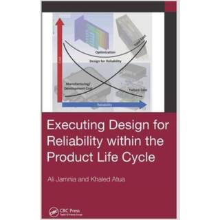 Executing Design for Reliability Within the Product Life Cycle