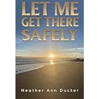 Let Me Get There Safely