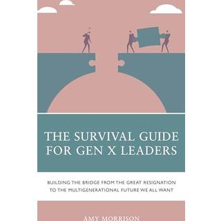 The Survival Guide for Gen X Leaders