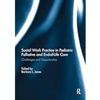 Social Work Practice in Pediatric Palliative and End-of-Life Care
