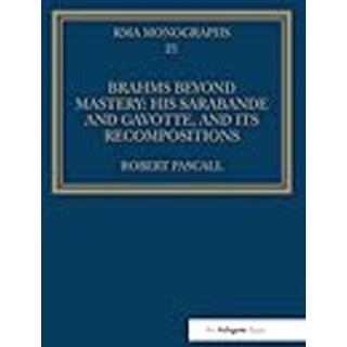 Brahms Beyond Mastery