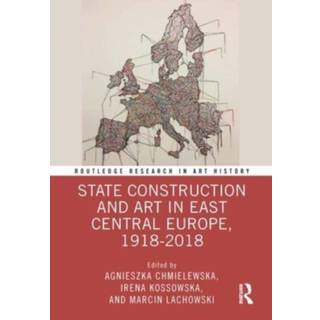 State Construction and Art in East Central Europe, 1918-2018