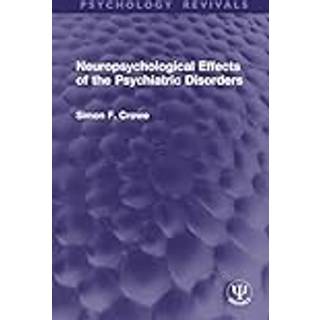 Neuropsychological Effects of the Psychiatric Disorders