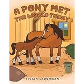 A Pony Met the World Today